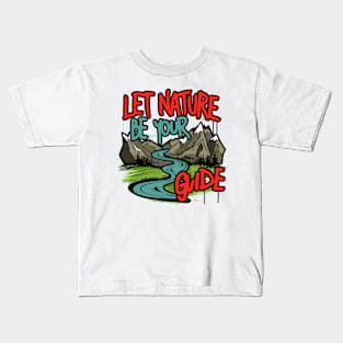 Let Nature Be Your Guide, Nature Graffiti Design Kids T-Shirt